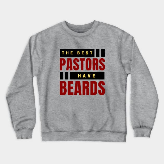 The Best Pastors Have Beards | Pastor Crewneck Sweatshirt by All Things Gospel